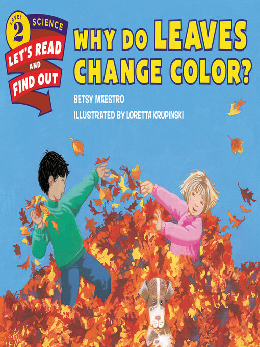Title details for Why Do Leaves Change Color? by Betsy Maestro - Available